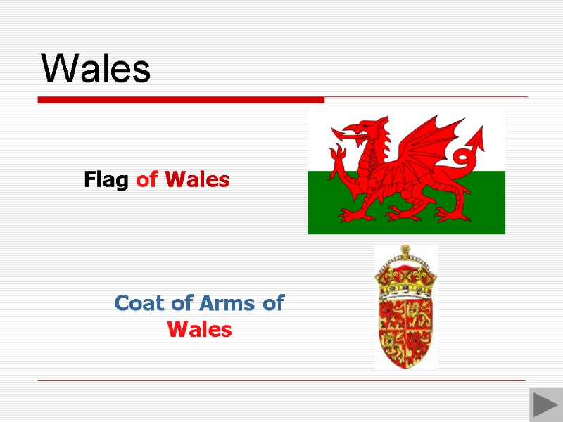 Wales Flag of Wales Coat of Arms of Wales Wales Flag of Wales Coat of Arms of Wales